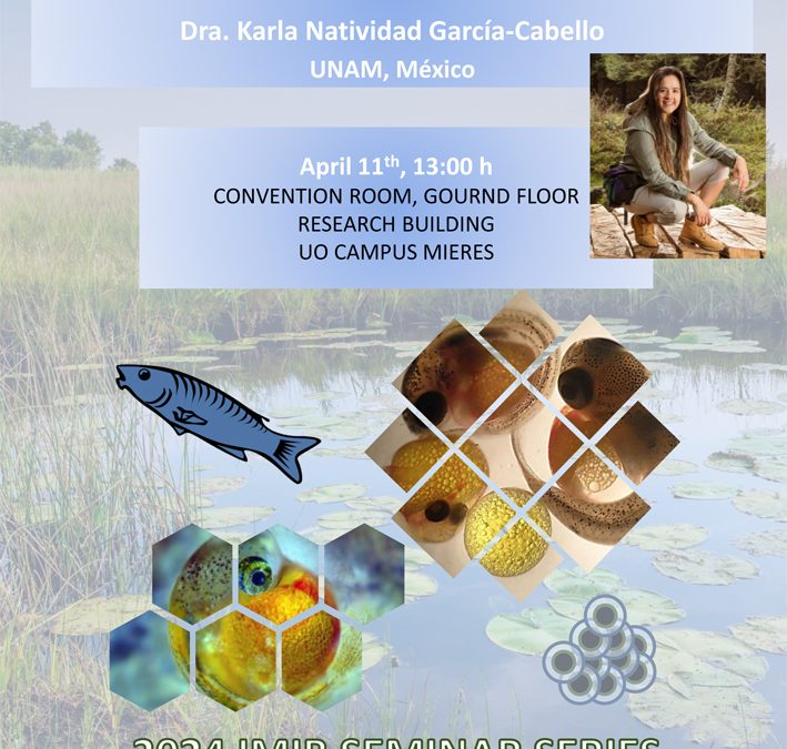 11 de abril, 13:00h. Seminario científico IMIB: «Superfetation and placentotrophy: Evolutionary implications in viviparous fishes of the Poeciliidae family» por la Dra. Karla Natividad García-Cabello (Universidad Nacional Autónoma de México).